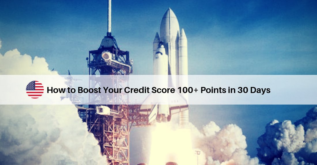 How to Boost Your Credit Score by 100 Points in Six Months