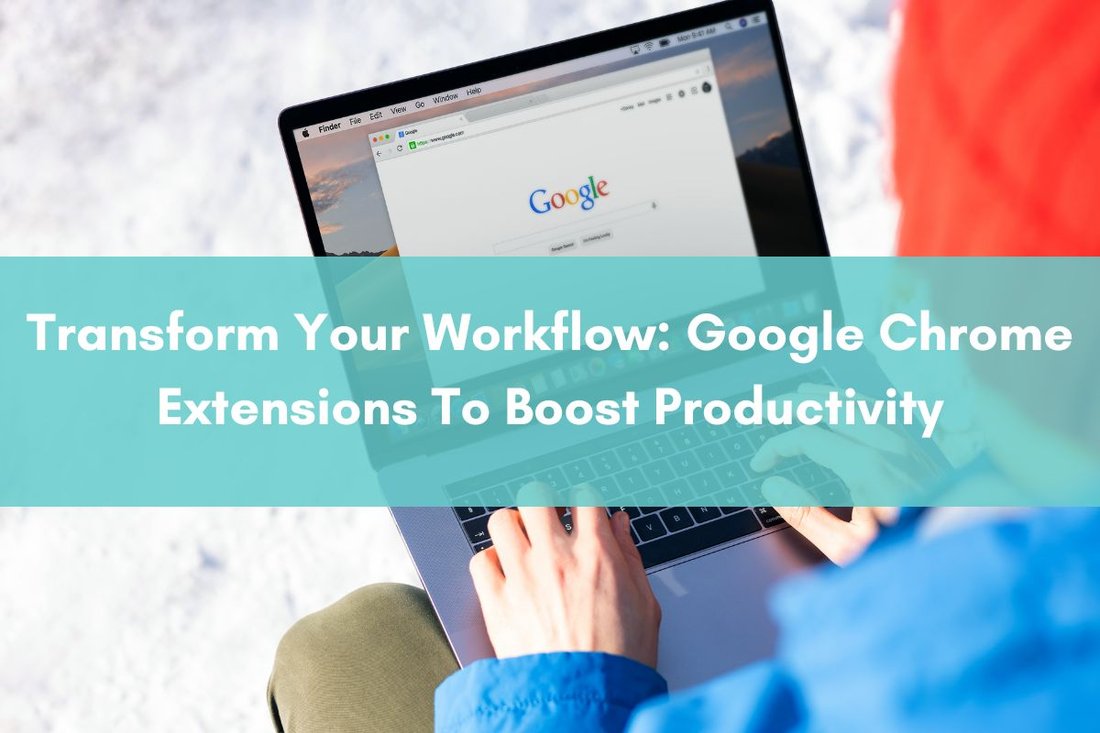 Best Chrome Extensions to Boost Focus and Time Management for Remote Workers