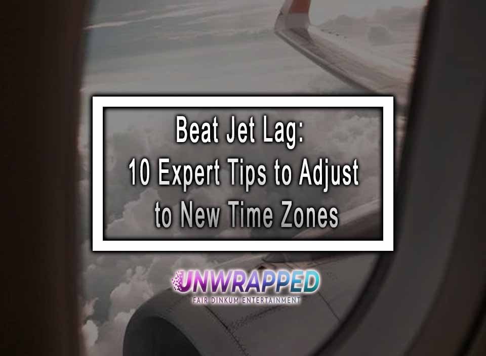 How to Beat Jet Lag: The Science-Backed Method That Works