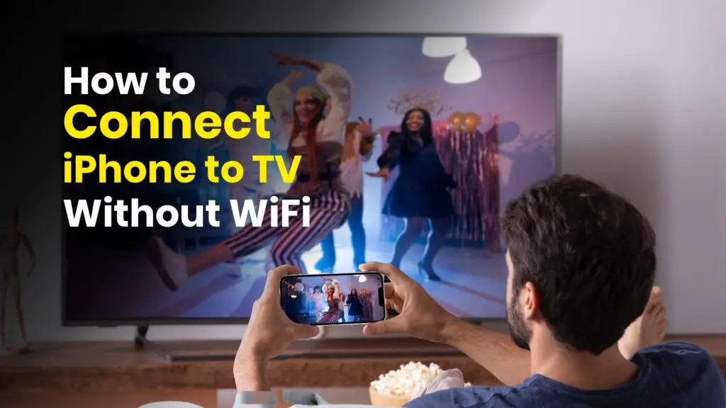 How to Connect Phone to TV Without WiFi or Cable: 8 Proven Methods