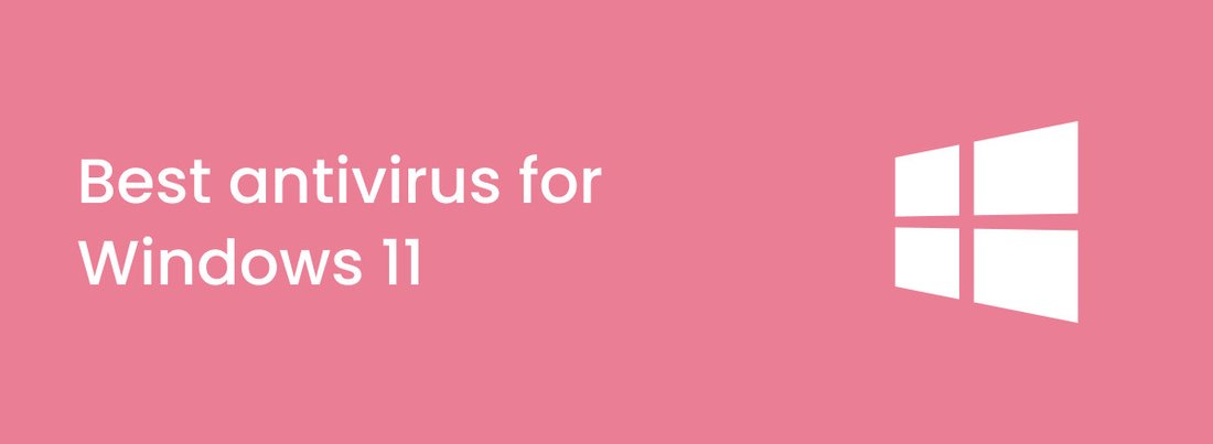 Best Free Antivirus Software for Windows 11: Top Picks for 2024