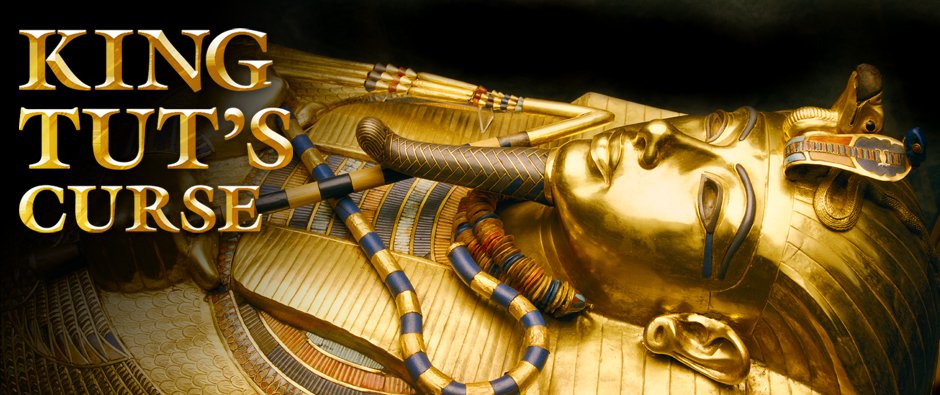 The Curse of King Tut's Tomb: Myths, Mysterious Deaths, and Enduring Legends