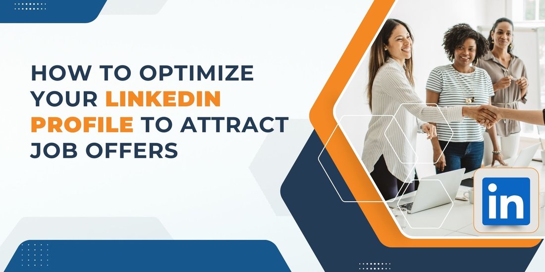 How to Optimize Your LinkedIn Profile to Attract Recruiters