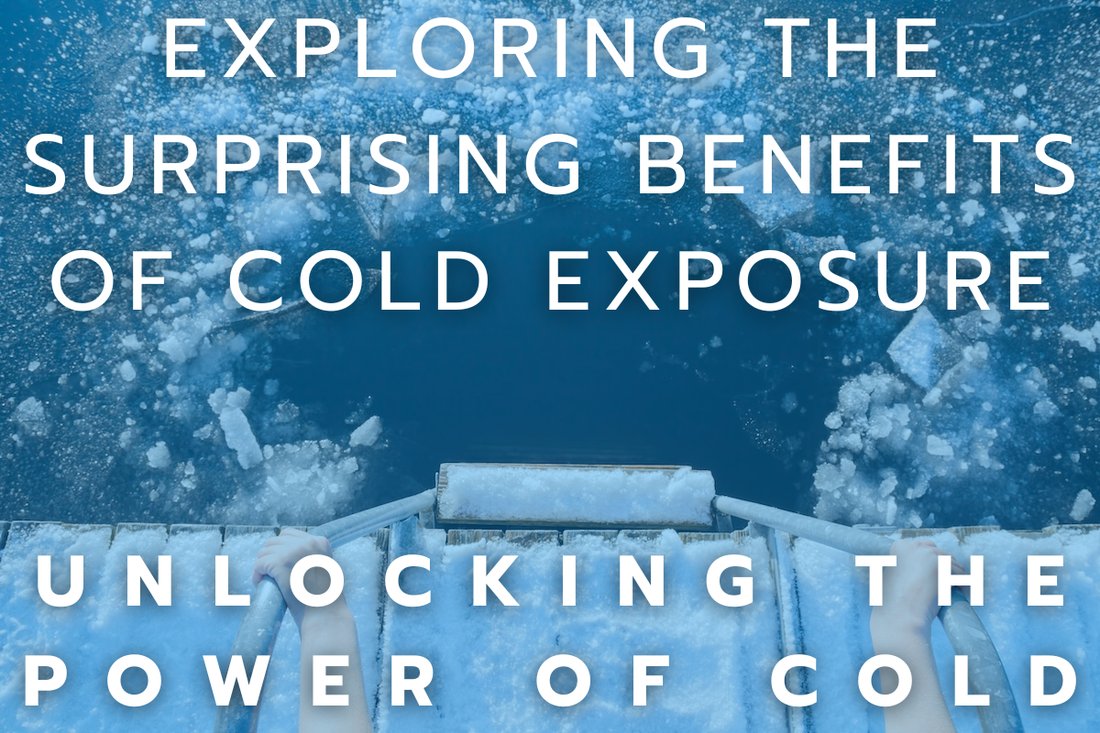 A Deep Dive into the Benefits of Cold Exposure Therapy