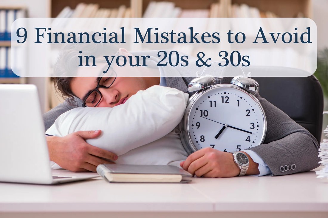 The Financial Mistakes to Avoid in Your 20s and 30s