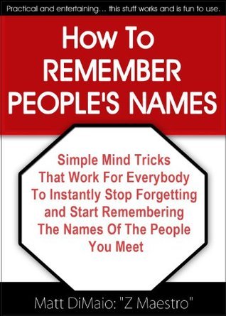 How to Remember People's Names: A Simple and Effective Technique