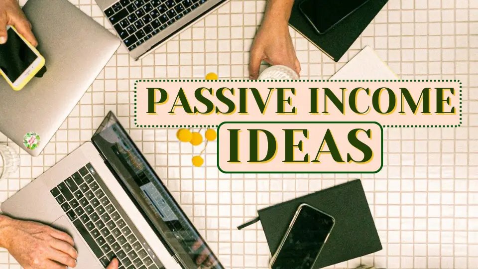 7 Passive Income Ideas That Require Almost No Initial Investment