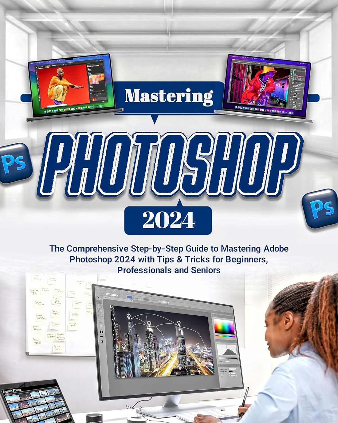 The Zero-to-Hero Guide to Mastering Photoshop for Beginners